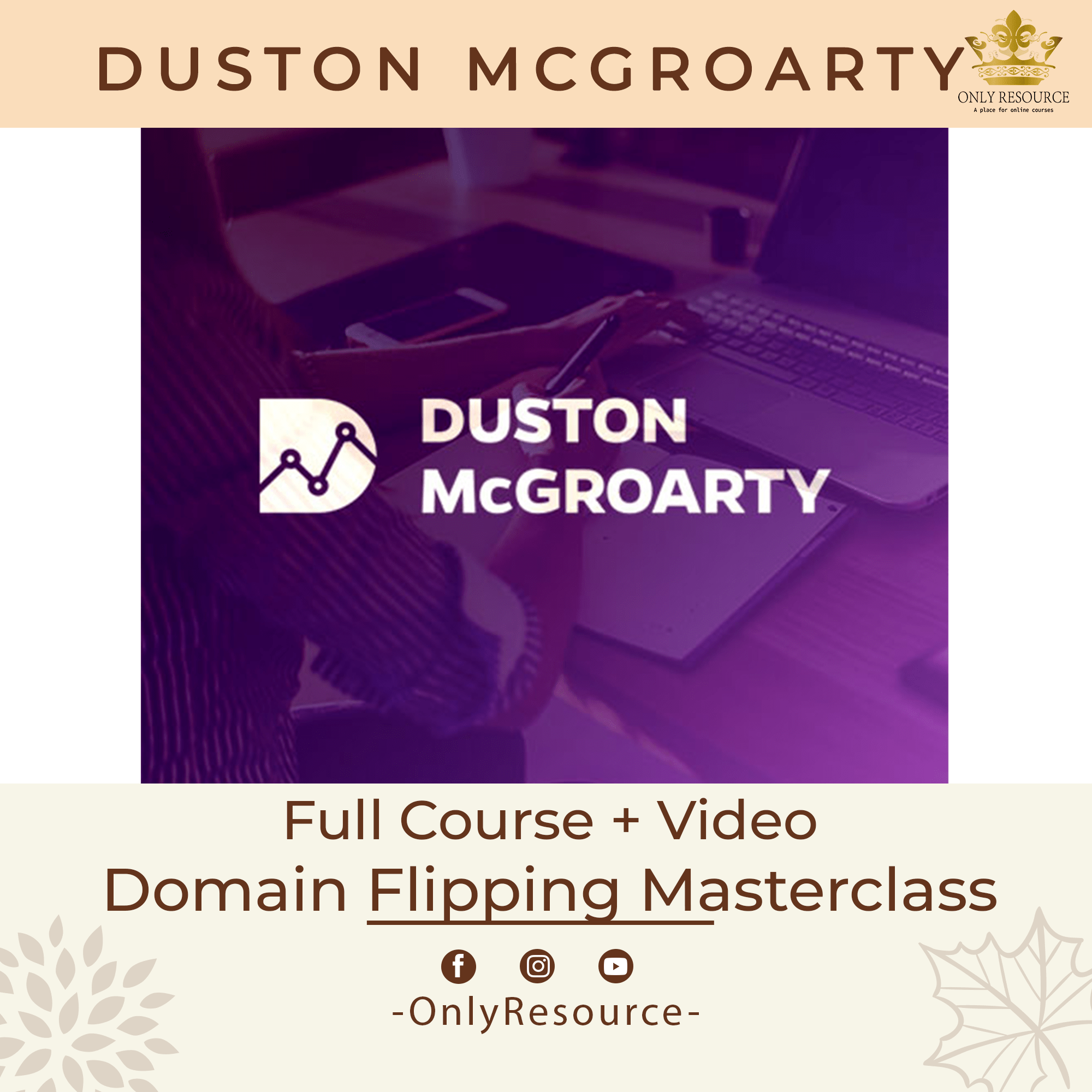 Duston Mcgroarty Domain Flipping Masterclass Full Course